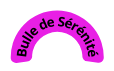 Bulle de Sérénité