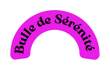 Bulle de Sérénité